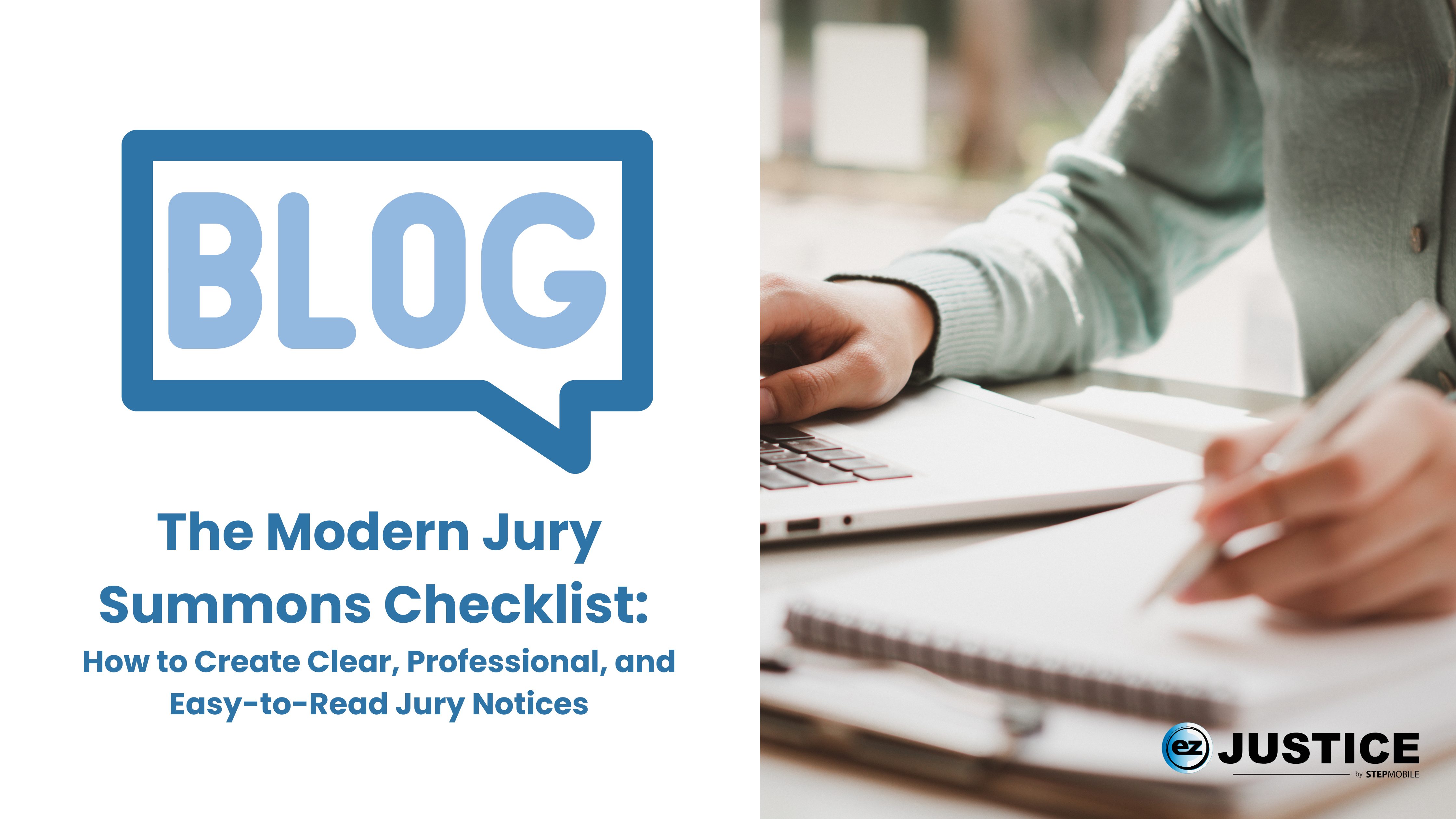 Blog cover image titled “The Modern Jury Summons Checklist: How to Create Clear, Professional, and Easy-to-Read Jury Notices,” featuring a person writing beside a laptop and ezJustice branding, representing modern jury administration resources for courts.